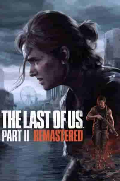Что нового в обновленной версии The Last Of Us Part II?